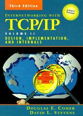 Internetworking with Tcp/IP Vol. II: ANSI C Version: Design, Implementation, and Internals by David L. Stevens, Douglas E. Comer