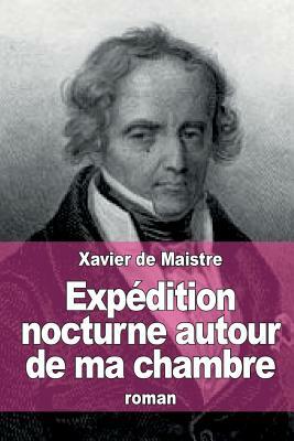 Expédition nocturne autour de ma chambre by Xavier de Maistre