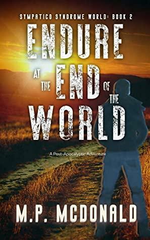 Endure at the End of the World by M.P. McDonald