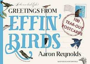 Greetings From Effin Birds by Aaron Reynolds