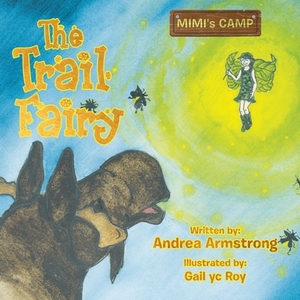 The Trail Fairy by Andrea Armstrong