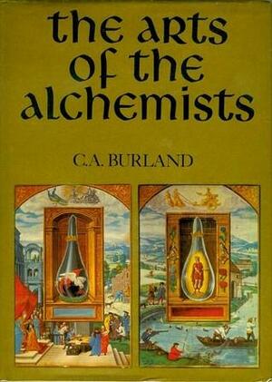 The Arts of the Alchemists by Cottie Arthur Burland