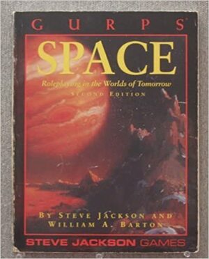 GURPS Space: Roleplaying in the Worlds of Tomorrow by Steve Jackson, William A. Barton, David L. Pulver