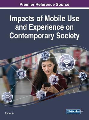 Impacts of Mobile Use and Experience on Contemporary Society by 