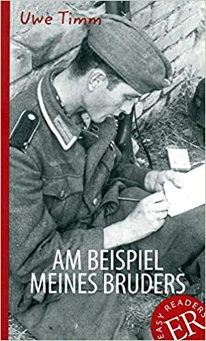 Am Beispiel meines Bruders: Deutsche Lektüre für das 3. und 4. Lernjahr by Uwe Timm