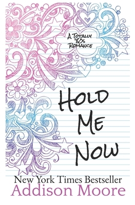 Hold Me Now by Addison Moore