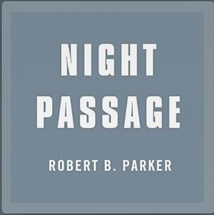 Night Passage by Robert B. Parker