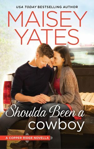 Shoulda Been a Cowboy by Maisey Yates