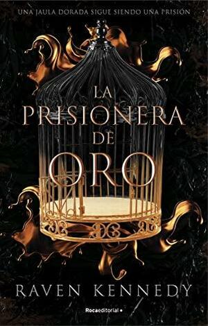 La prisionera de oro by Raven Kennedy