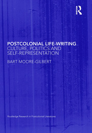 Postcolonial Life-Writing: Culture, Politics, and Self-Representation by Bart J. Moore-Gilbert