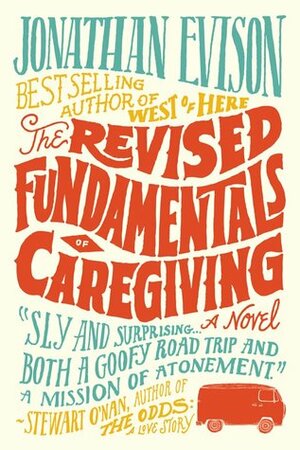 The Revised Fundamentals of Caregiving by Jonathan Evison