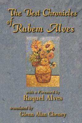 The Best Chronicles of Rubem Alves by 