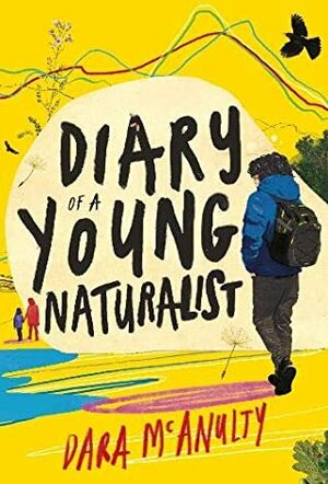 Diary of a Young Naturalist by Dara McAnulty