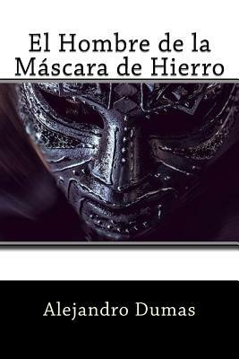 El Hombre de la Mascara de Hierro (Spanish Edition) by Alexandre Dumas