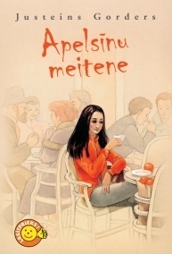 Apelsīnu meitene by Jostein Gaarder, Justeins Gorders