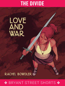 Love and War (The Divide, #5) by Rachel Bowdler