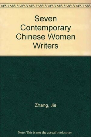 Seven Contemporary Chinese Women Writers by Gladys Yang