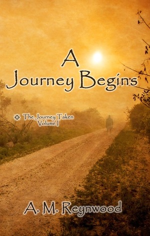 A Journey Begins by A.M. Reynwood