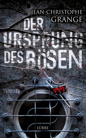 Der Ursprung des Bösen by Ulrike Werner-Richter, Jean-Christophe Grangé