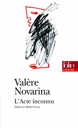 Acte Inconnu by Valere Novarina