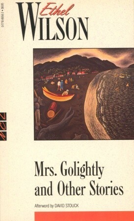 Mrs. Golightly and Other Stories by Ethel Wilson