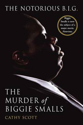 The Murder of Biggie Smalls by Cathy Scott