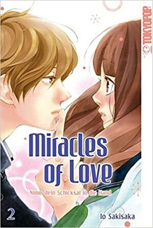 Miracles of love - Nimm dein Schicksal in die Hand, Band 2 by Io Sakisaka