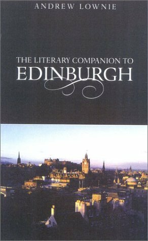 The Literary Companion to Edinburgh by Andrew Lownie