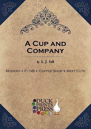 A Cup and Company by A. J. Ash