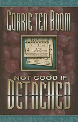 Not Good If Detached by Corrie ten Boom