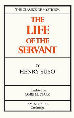 The Life of the Servant by Henry Suso