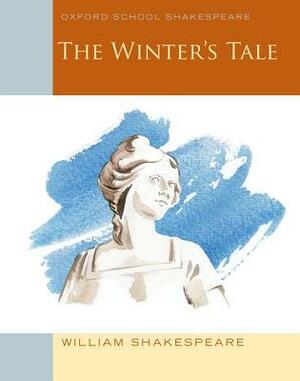 The Winter's Tale: Oxford School Shakespeare by William Shakespeare