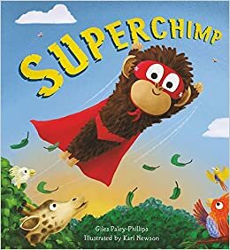 Superchimp (Storytime) by Giles Paley-Phillips