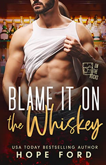 Blame It On the Whiskey by Hope Ford