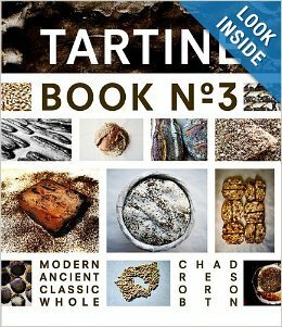 Tartine Book No. 3: Modern Ancient Classic Whole by Chad Robertson