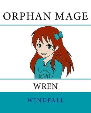 Orphan Mage: Wren by Windfall