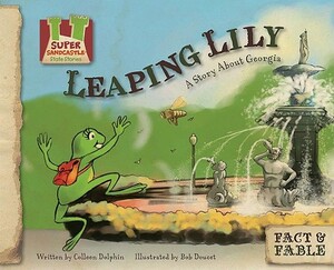 Leaping Lily: A Story about Georgia by Colleen Dolphin