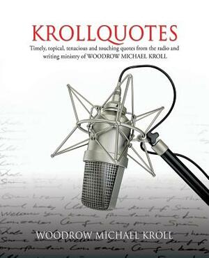 Krollquotes by Woodrow Michael Kroll