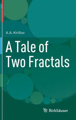 A Tale of Two Fractals by A. a. Kirillov