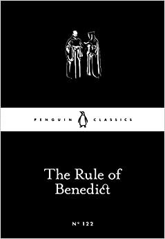 The Rule of Benedict by Benedict of Nursia