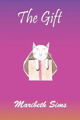 The Gift by Maribeth Sims, Mike Sims
