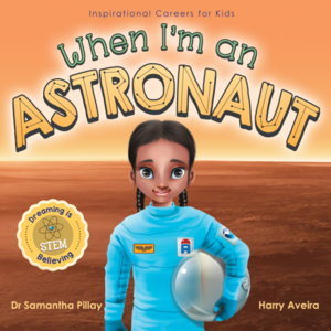 When I'm an Astronaut by Samantha Pillay