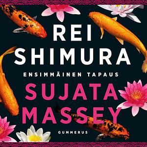 Rei Shimuran ensimmäinen tapaus by Sujata Massey