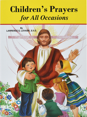 Children's Prayers for All Occasions by Lawrence G. Lovasik