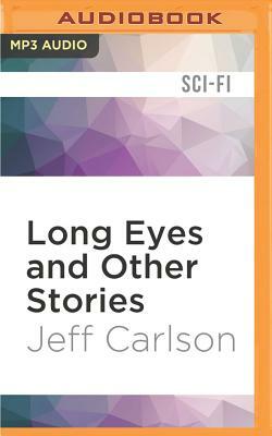 Long Eyes and Other Stories by Jeff Carlson