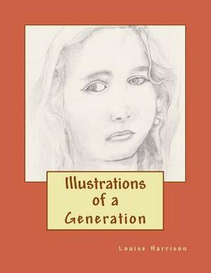 Illustrations of a Generation by Louise Harrison