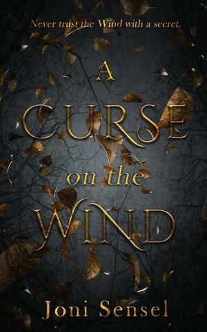 A Curse on the Wind by Joni Sensel