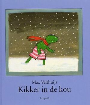 Kikker in de kou by Max Velthuijs