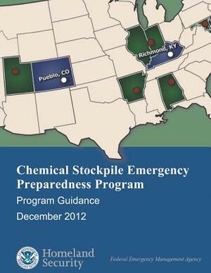 Chemical Stockpile Emergency Preparedness Program - Program Guidance (December 2012) by Department Of the Army, Federal Emergency Management Agency, U. S. Department of Homeland Security