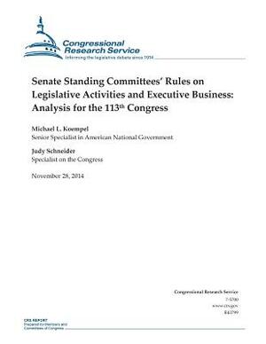 Senate Standing Committees' Rules on Legislative Activities and Executive Business: Analysis for the 113th Congress by Congressional Research Service